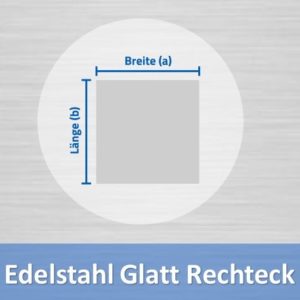 Edelstahl Glatt Rechteck