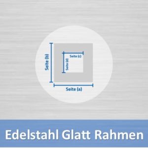 Edelstahl glatt Rahmen